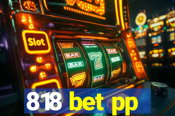 818 bet pp